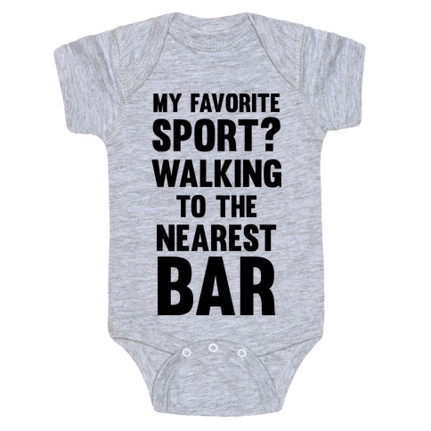 My Favorite Sport? Walking To The Nearest Bar Baby One-Piece