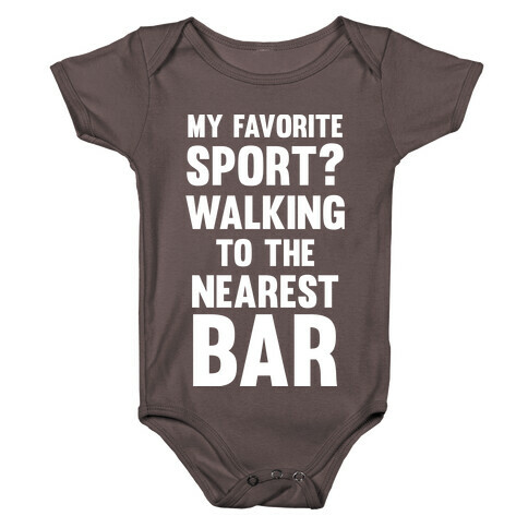 My Favorite Sport? Walking To The Nearest Bar Baby One-Piece