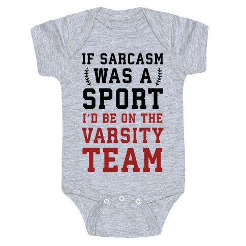 If Sarcasm Was A Sport I'd Be On The Varsity Team Baby One-Piece