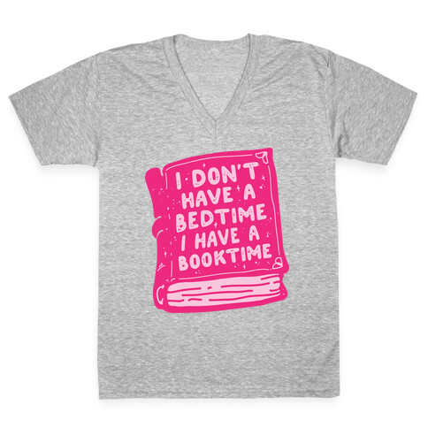 I Don't Have a Bedtime I Have a Booktime V-Neck Tee Shirt