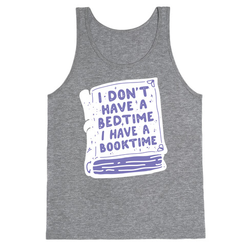 I Don't Have a Bedtime I Have a Booktime Tank Top