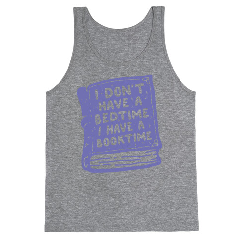 I Don't Have a Bedtime I Have a Booktime Tank Top