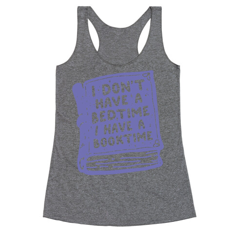 I Don't Have a Bedtime I Have a Booktime Racerback Tank Top