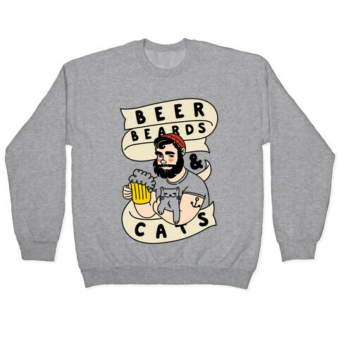 Beer, Beards and Cats Pullover