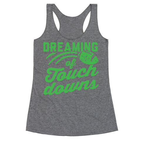 Dreaming Of Touchdowns Racerback Tank Top