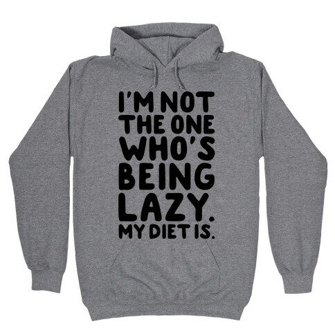 Lazy Diet Hooded Sweatshirt
