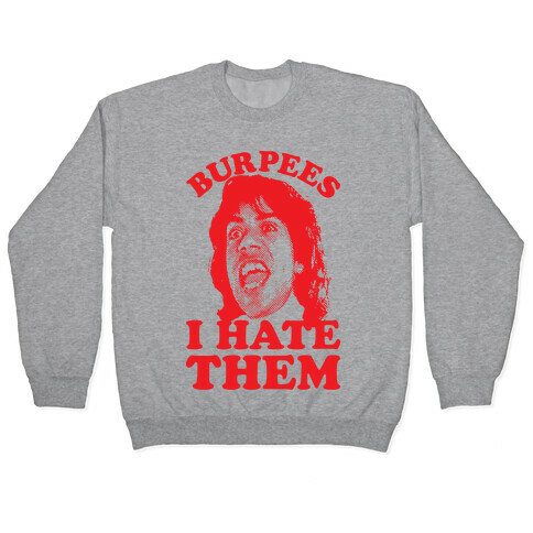 Burpees I Hate Them Pullover