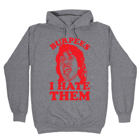 Burpees I Hate Them Hooded Sweatshirt