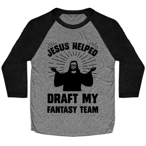 Jesus Helped Draft My Fantasy Team Baseball Tee