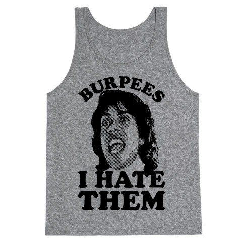 Burpees I Hate Them Tank Top