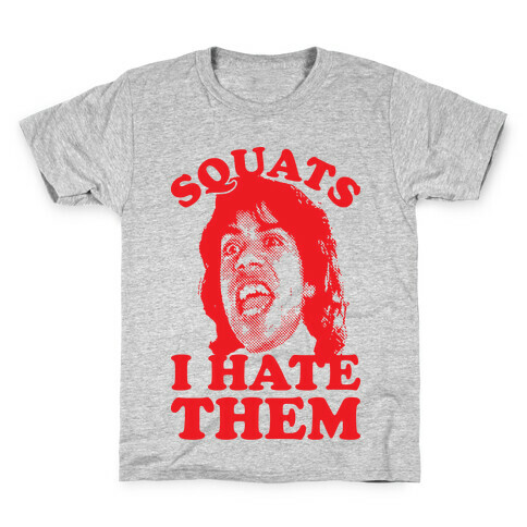 Squats I Hate Them Kids T-Shirt