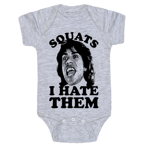 Squats I Hate Them Baby One-Piece