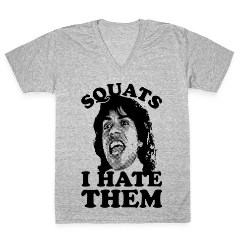 Squats I Hate Them V-Neck Tee Shirt