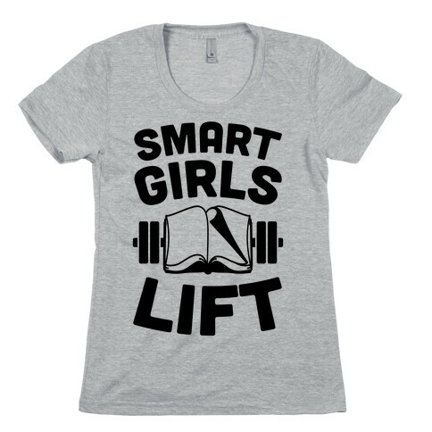 Smart Girls Lift Womens T-Shirt