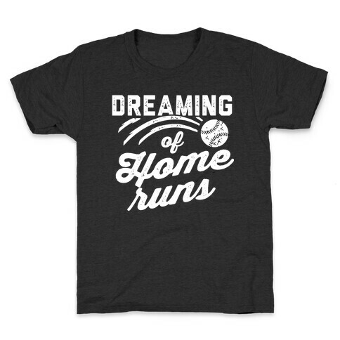 Dreaming Of Home Runs Kids T-Shirt