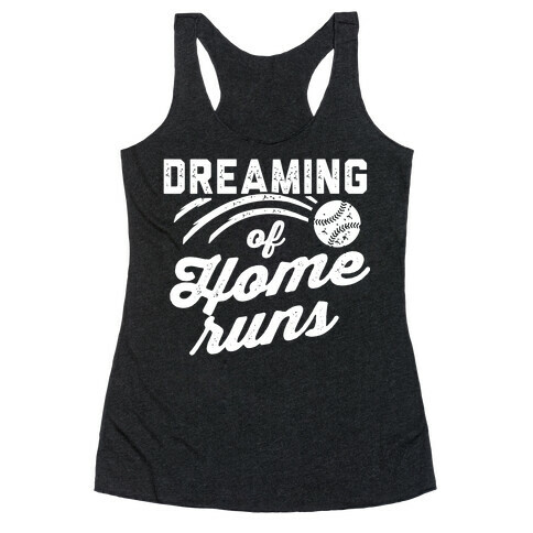 Dreaming Of Home Runs Racerback Tank Top