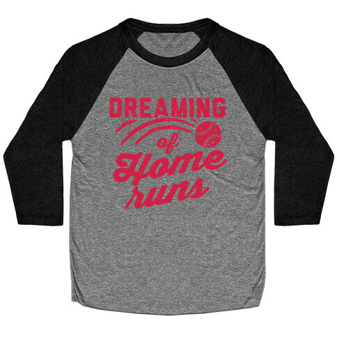 Dreaming Of Home Runs Baseball Tee