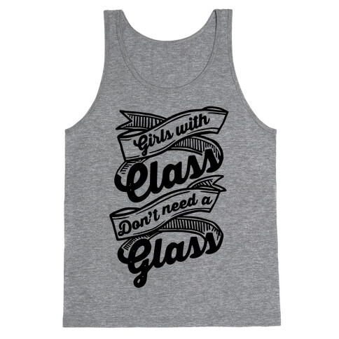 Girls With Class Don't Need A Glass Tank Top