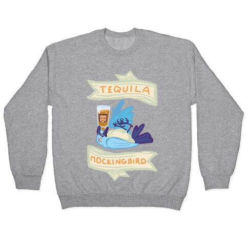 Tequila Mockingbird Pullover