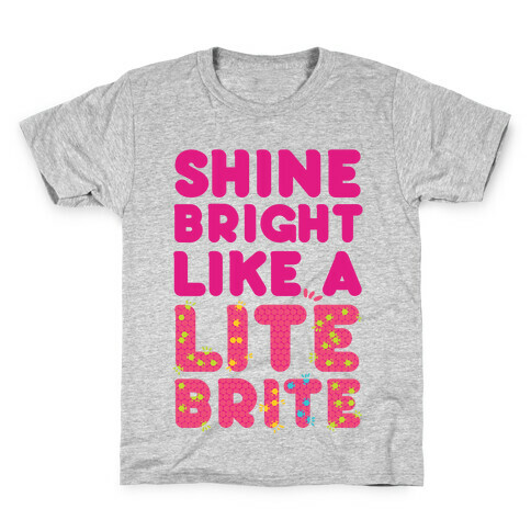 Shine Bright Like A Lite Brite Kids T-Shirt