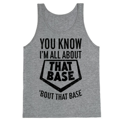I'm All About That Base Tank Top