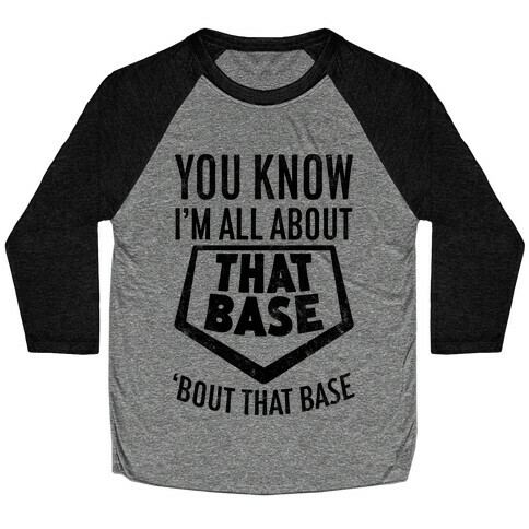 I'm All About That Base Baseball Tee