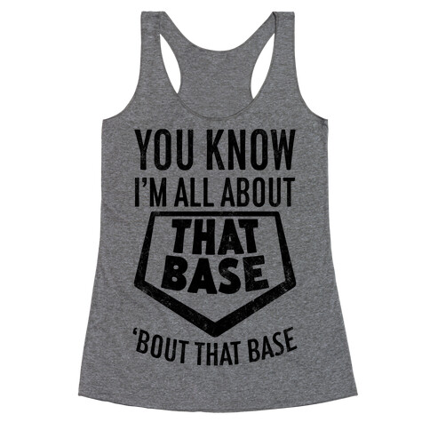 I'm All About That Base Racerback Tank Top