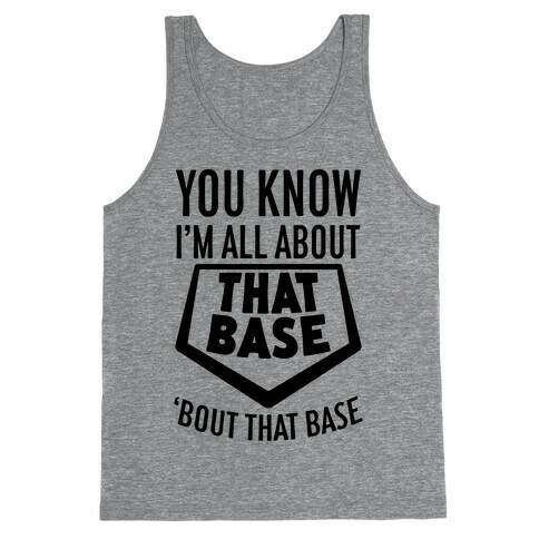 I'm All About That Base Tank Top