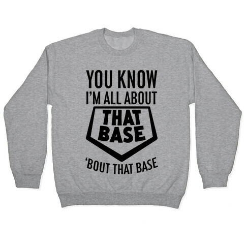 I'm All About That Base Pullover