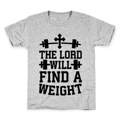 The Lord Will Find A Weight Kids T-Shirt
