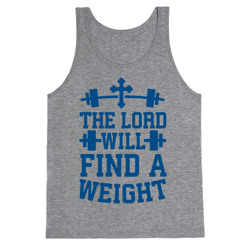 The Lord Will Find A Weight Tank Top