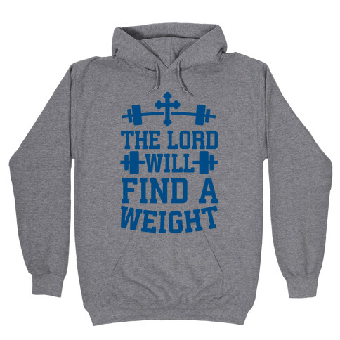 The Lord Will Find A Weight Hooded Sweatshirt
