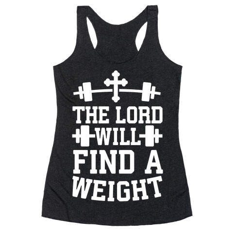 The Lord Will Find A Weight Racerback Tank Top