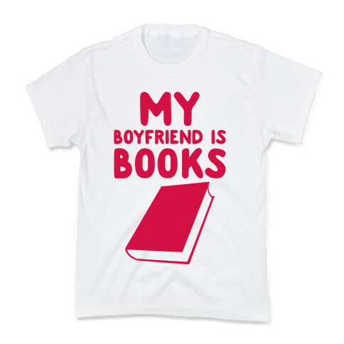 My Boyfriend Is Books Kids T-Shirt