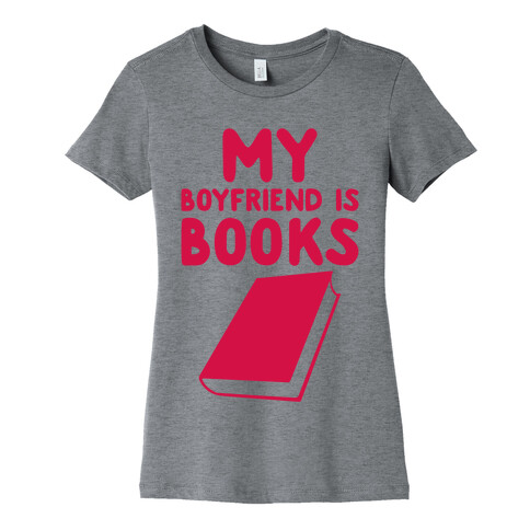 My Boyfriend Is Books Womens T-Shirt