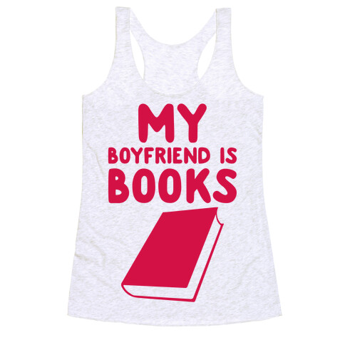 My Boyfriend Is Books Racerback Tank Top