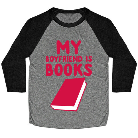 My Boyfriend Is Books Baseball Tee