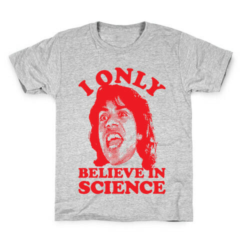 I Only Believe In Science Kids T-Shirt