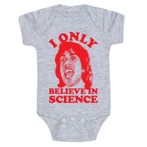 I Only Believe In Science Baby One-Piece