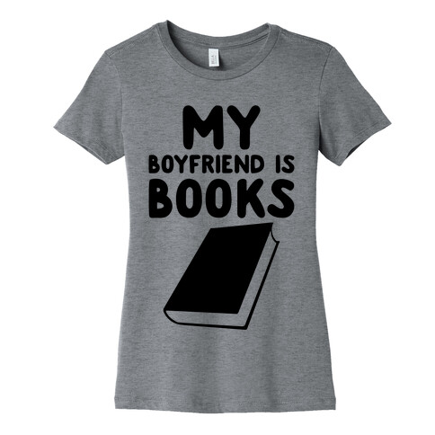 My Boyfriend Is Books Womens T-Shirt