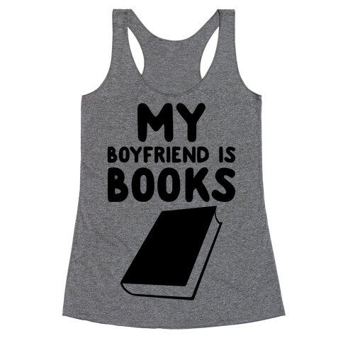 My Boyfriend Is Books Racerback Tank Top