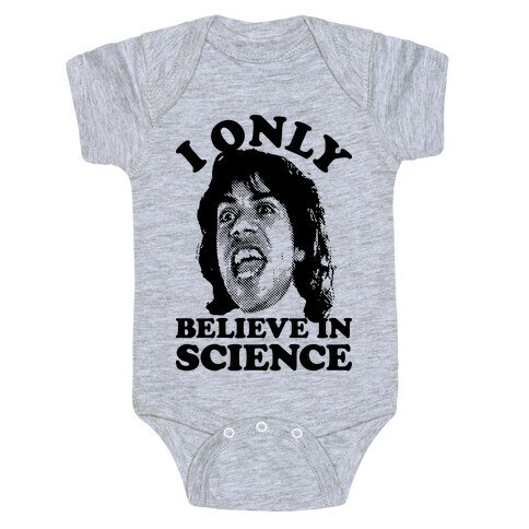 I Only Believe In Science Baby One-Piece