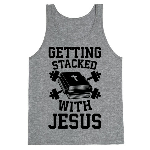 Getting Stacked With Jesus Tank Top