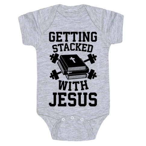 Getting Stacked With Jesus Baby One-Piece