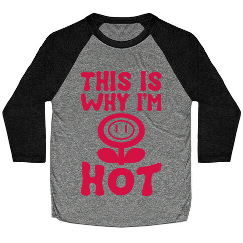 This Is Why I'm Hot Baseball Tee