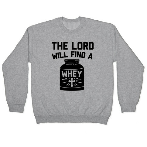 The Lord Will Find A Whey Pullover