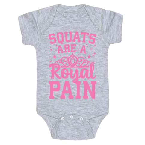 Squats Are A Royal Pain Baby One-Piece