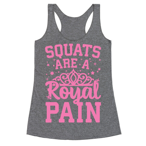 Squats Are A Royal Pain Racerback Tank Top