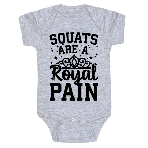 Squats Are A Royal Pain Baby One-Piece
