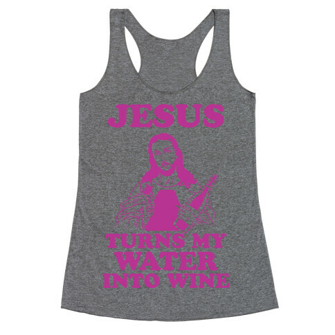 Jesus Turns My Water Into Wine Racerback Tank Top